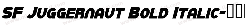 SF Juggernaut Bold Italic字体转换